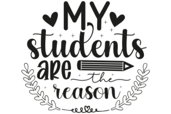 My Students Are the Reason: A Heartfelt Tribute to Education