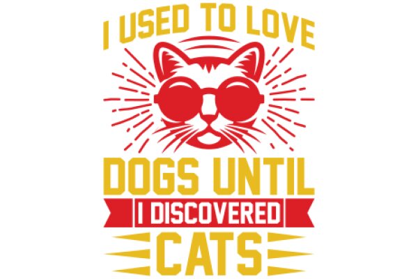 A Humorous Take on Cat Lovers: 'I Used to Love Dogs Until I Discovered Cats'