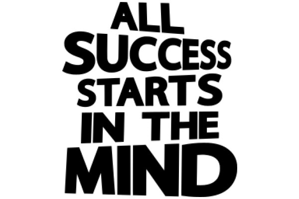 All Success Starts in the Mind
