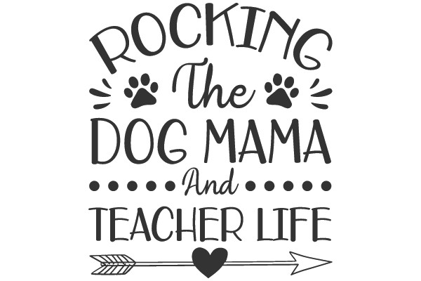 ROCKING The DOG MAMA And TEACHER LIFE