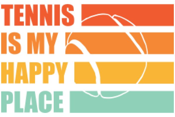 A Colorful Affirmation of Tennis: 'Tennis is My Happy Place'