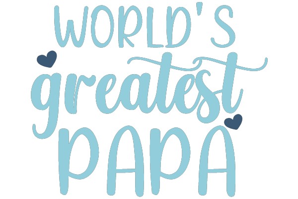 Celebrating the World's Greatest Papa with a Touch of Love