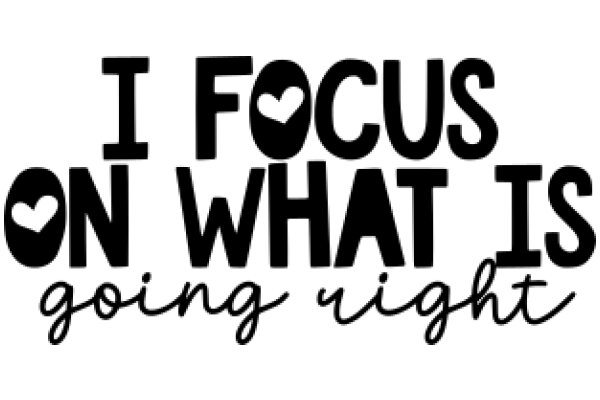 Embrace the Journey: A Quote from I Focus on What Is Going Right