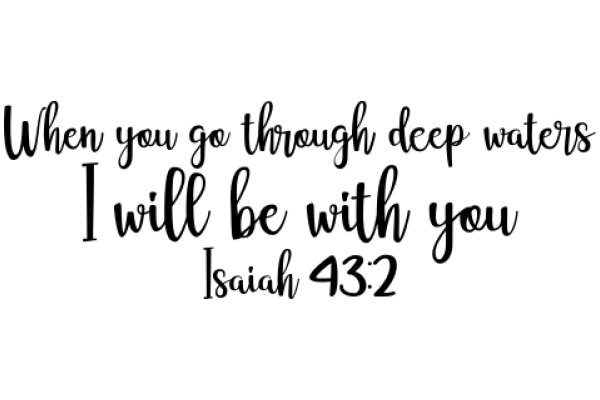 A Heartfelt Message from the Bible: When You Go Through Deep Waters, I Will Be with You