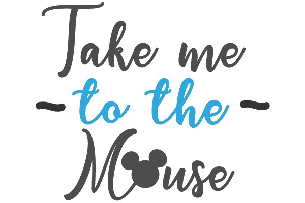 Take me to the Mouse