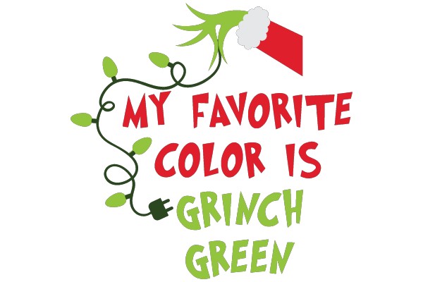 My Favorite Color Is Grinch Green