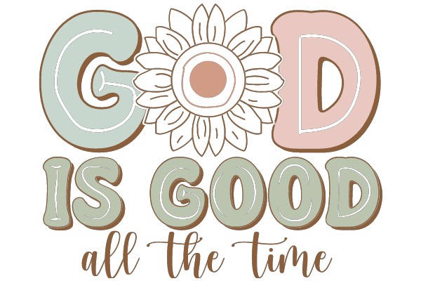 A Colorful Affirmation: 'God is Good All the Time'