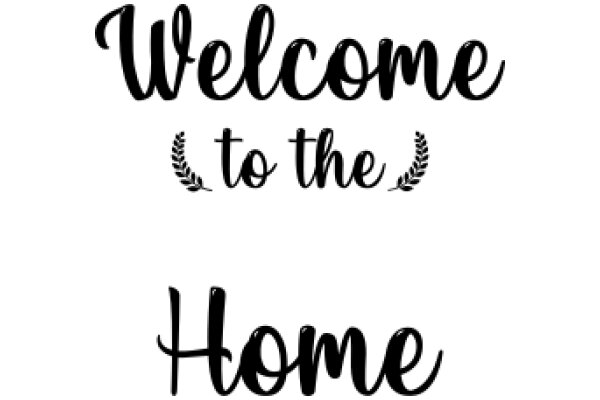 Welcome to the Home: A Sign of Hospitality and Comfort