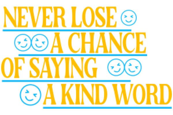 A Positive Affirmation Poster: Never Lose a Chance of Saying a Kind Word