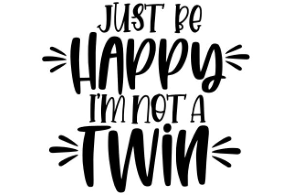 Just Be Happy: A Positive Affirmation Poster