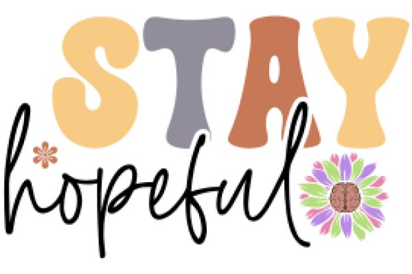 Stay Hopeful: A Colorful Affirmation