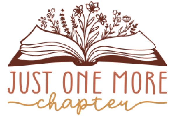 Just One More Chapter: A Whimsical Illustration of a Book with a Flowery Border and the Phrase 'Just One More Chapter' Above It