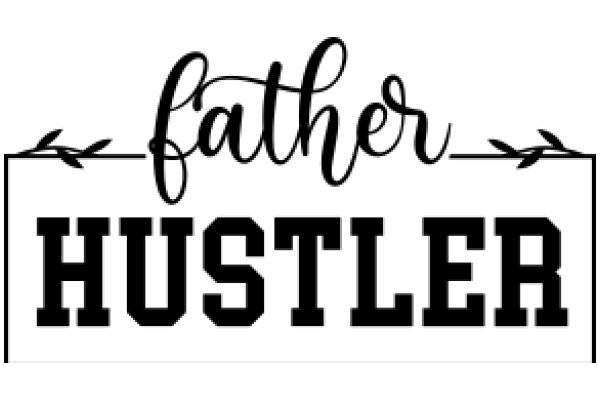 Father Hustler: A Graphic Design Showcasing a Father's Hustle