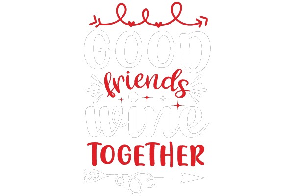 Good Friends, Wine, Together