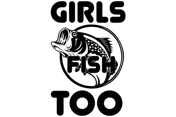 Girls Fish Too