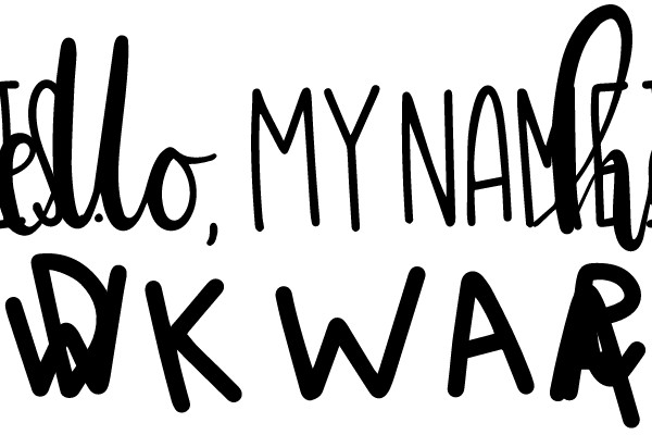Hello, My Name is Awkward