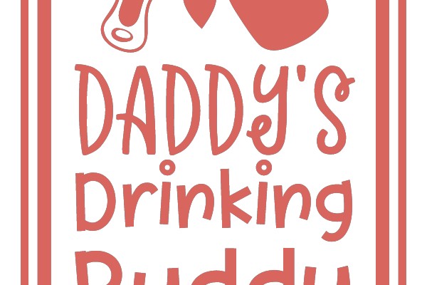 DADDY'S DRINKING BUDDY