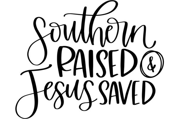 Southern Raised, Jesus Saved: A Graphic Expression of Faith and Heritage