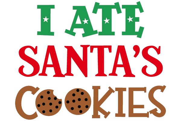 I ATE SANTA'S COOKIES