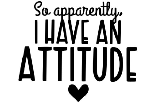 So Apparently, I Have an Attitude