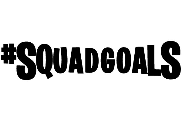 #SquadGoals: A Symbol of Teamwork and Aspiration