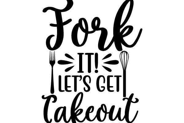 Fork It! Let's Get Takeout