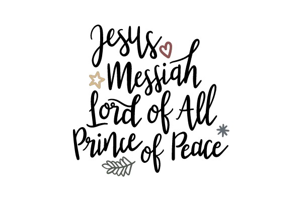 JESUS MESSIAH LORD OF ALL PRINCE OF PEACE