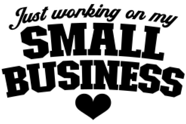 Just Working on My Small Business: A Heartfelt Message from the Owner