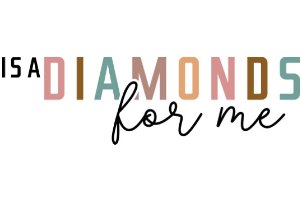 A Colorful Diamond Advertisement: 'Is a Diamond for Me'?