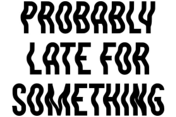 Probably Late for Something: A Visual Poem