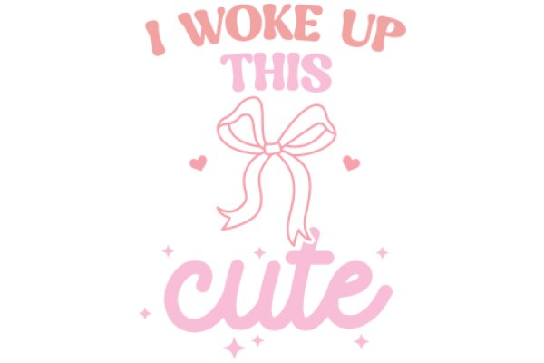 Cute and Pink: A Celebration of Waking Up and the Joy of a New Day