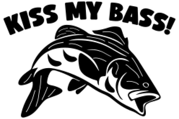 Kiss My Bass!