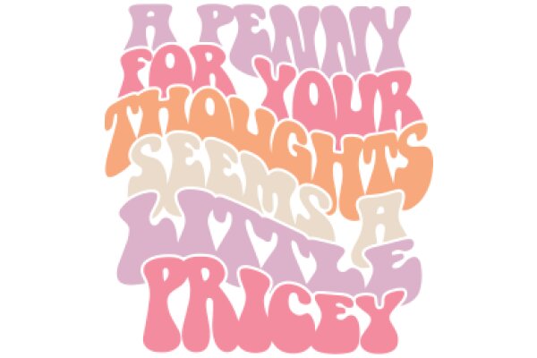 A Penny for Your Thoughts: A Little Pricey