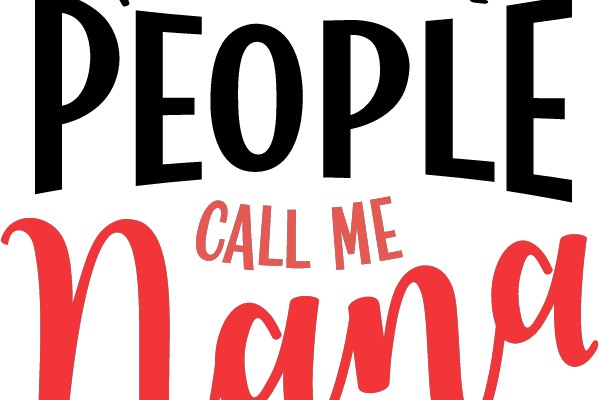 My Favorite People Call Me Nana
