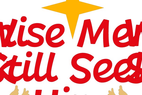 Wise Men Still Seek Him