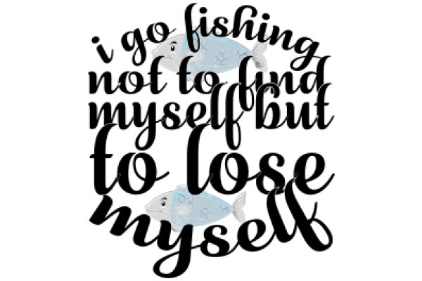 Fishing for Myself: A Journey of Self-Discovery