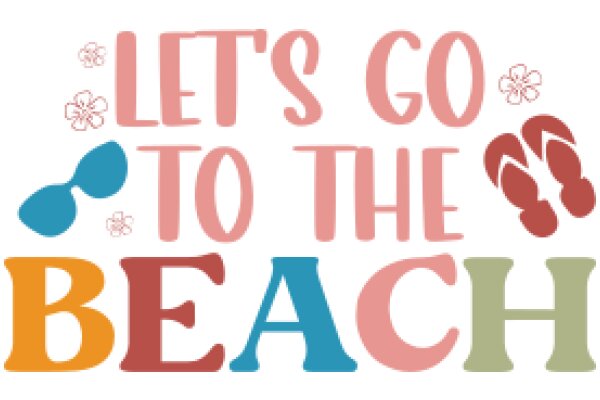 Let's Go to the Beach: A Colorful Invitation to Relax and Enjoy the Seaside