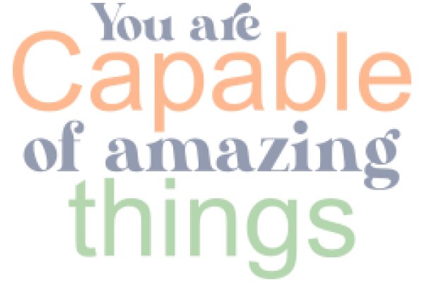 Empowerment Affirmation: You Are Capable of Amazing Things