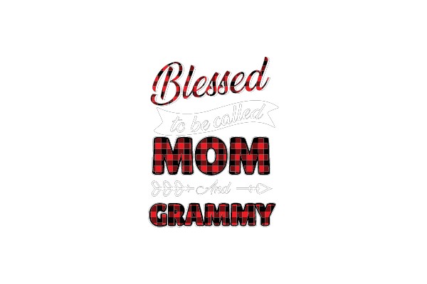 Blessed to be called MOM and GRAMMY
