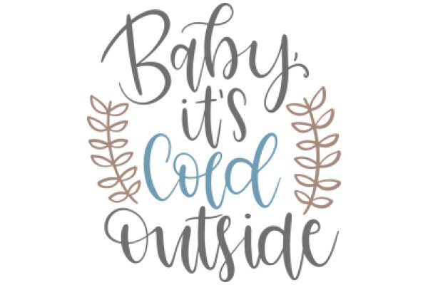 Baby, It's Cold Outside: A Warm Welcome to the World