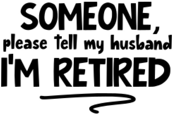 A Heartfelt Plea for Communication: A Sign from a Retired Husband to His Wife