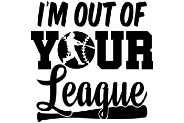 I'm Out of Your League: A Graphic Tribute to Baseball Fans
