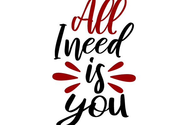 All I Need is You
