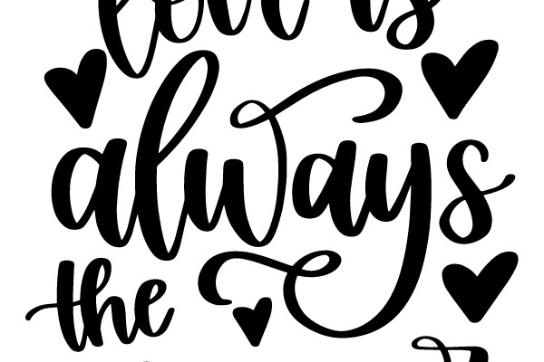 Love Is Always the Answer