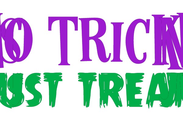 NO TRICKS JUST TREATS