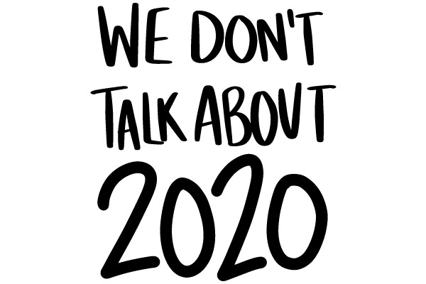 We Dont Talk About 2020