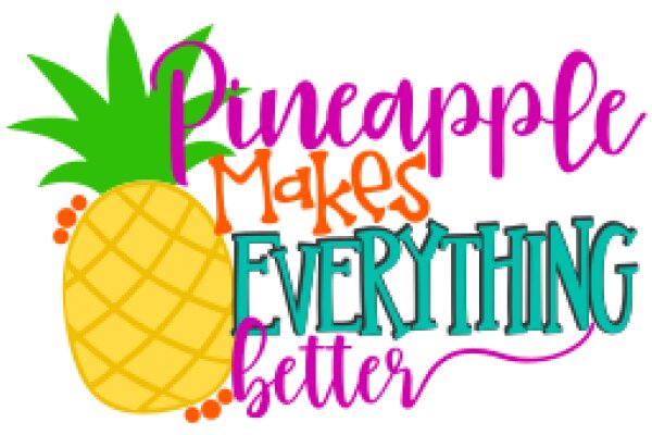 Pineapple Makes Everything Better: A Playful Promotion for a Pineapple-Themed Event or Product