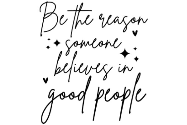 Inspirational Quote: 'Be the Reason Someone Believes in Good People'