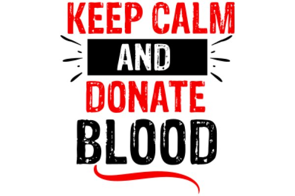 Keep Calm and Donate Blood