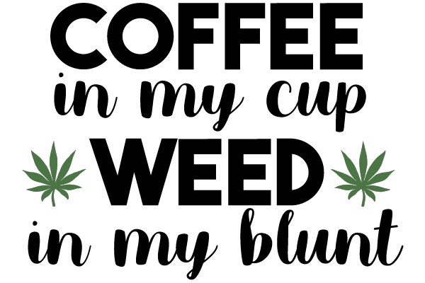 Coffee and Weed
